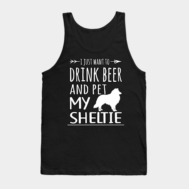 Drink Beer & Pet My Sheltie Tank Top by schaefersialice